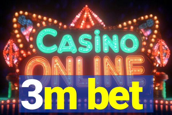 3m bet